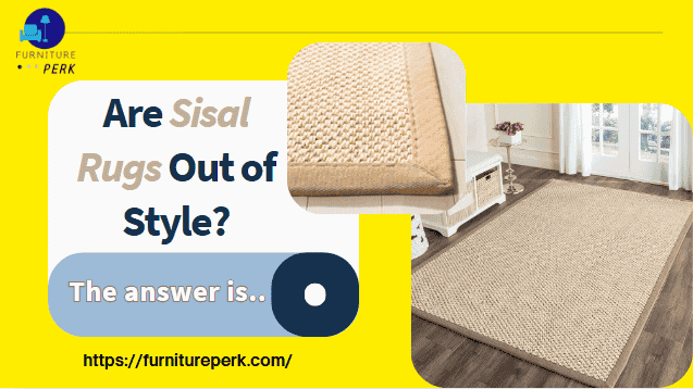 are sisal rugs out of style