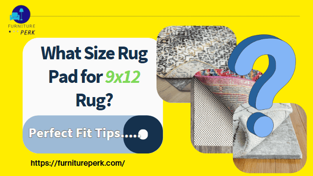 what size rug pad for 9x12 rug